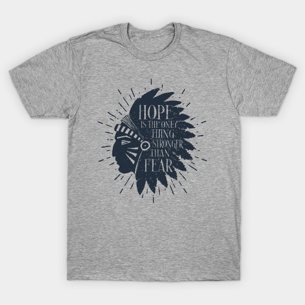 Hope is the only thing stronger than fear T-Shirt by OutfittersAve